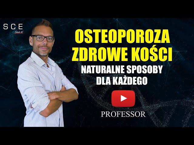 Osteoporoza i Zdrowe Kości: Naturalne Sposoby dla Każdego - Professor odc. 110