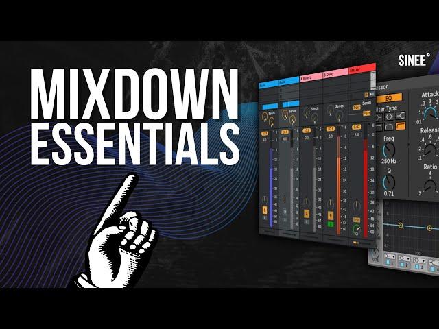 Mixdown Essentials - 3 Tips To Get A Proper Mix