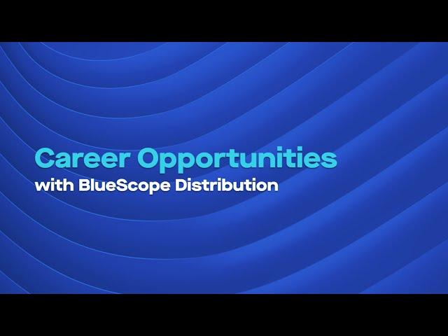 Career Opportunities with BlueScope Distribution