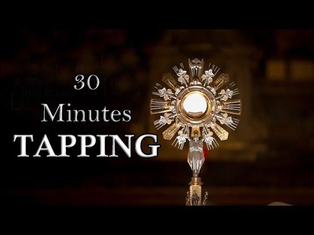 30 Minutes Tapping: (Personal Prayer)