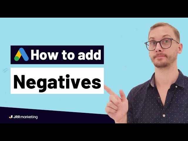 How to Add Negative Keywords in Google Ads — 3 Easy Ways