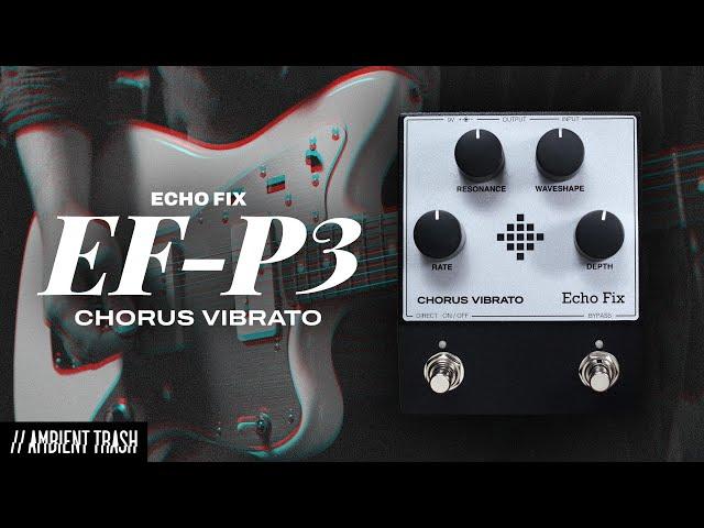 Echo Fix - EF-P3 Analog Chorus Vibrato // Full Demo