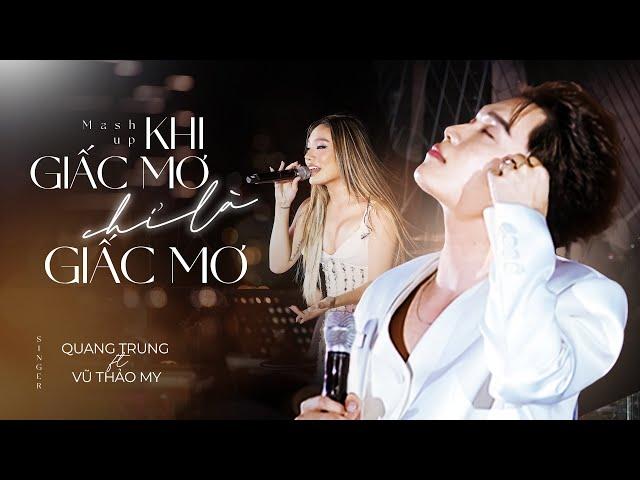 Mashup Khi Giấc Mơ Chỉ Là Giấc Mơ - Quang Trung, Vũ Thảo My