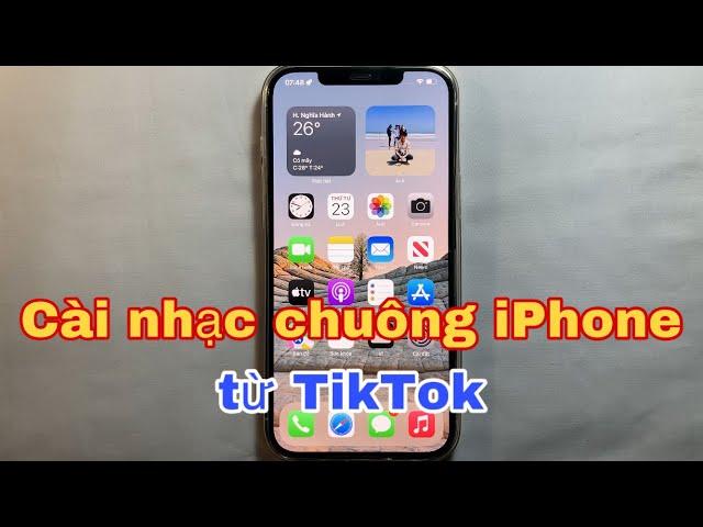 Cách cài nhạc chuông cho iPhone từ TikTok