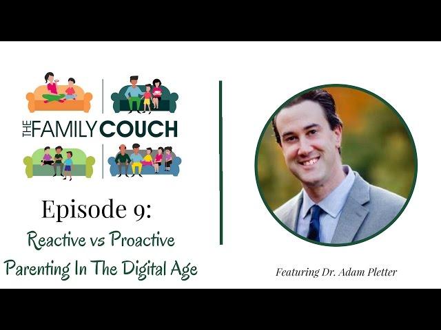 Episode 9: Reactive vs Proactive Parenting In The Digital Age