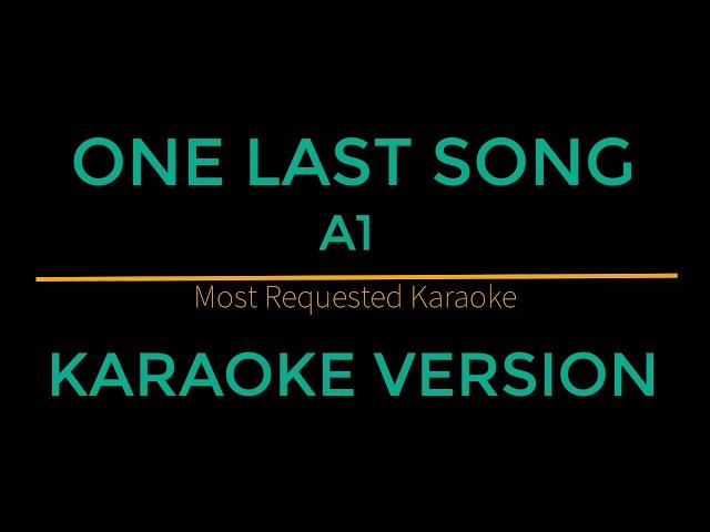 One Last Song - A1 (Karaoke Version)