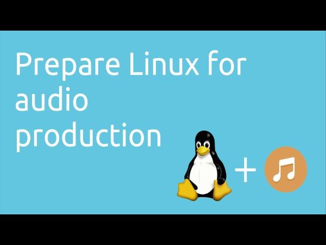 Prepare Linux for audio production | Tutorials