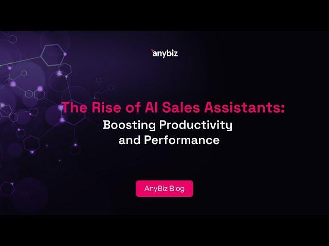 The Rise of AI Sales Assistants: Boosting Productivity and Performance