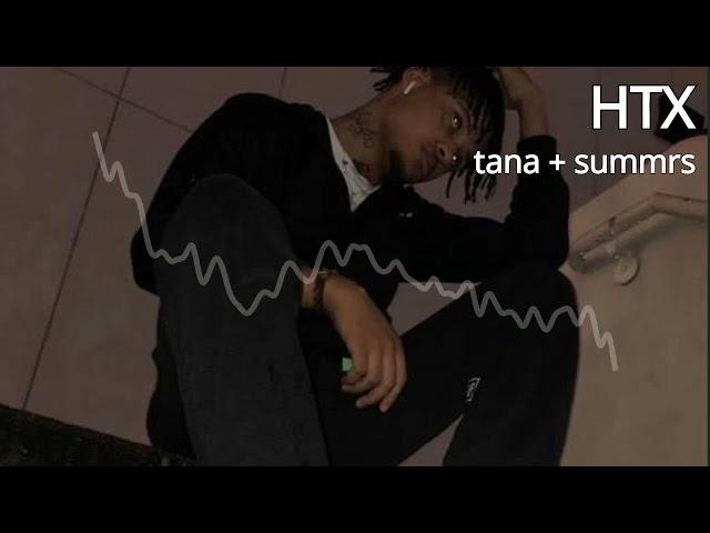 Tana + Summrs - HTX (unreleased)