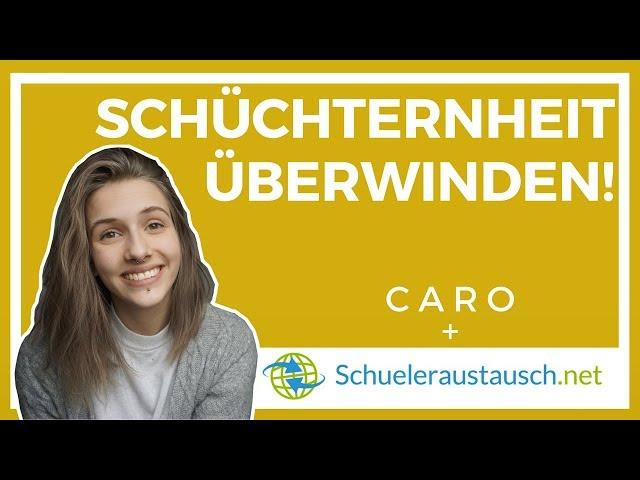 Schüchternheit überwinden! | Schüleraustausch Ratgeber