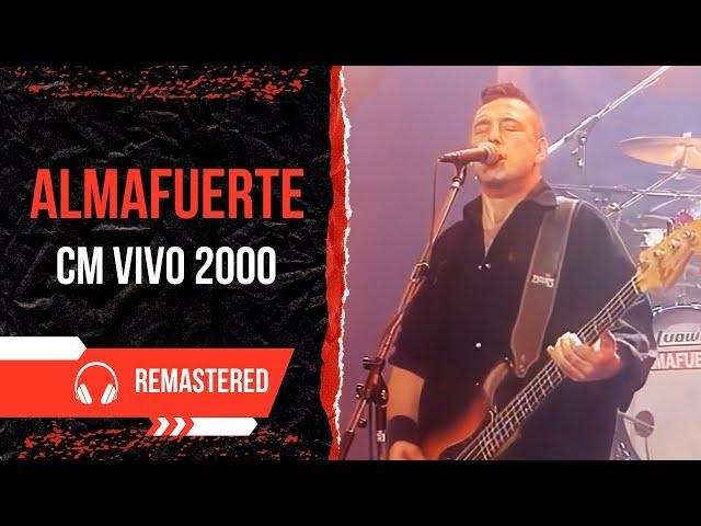 ALMAFUERTE (CM Vivo 2000) REMASTERED 2024