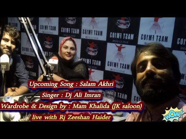 Salaam Akhri | Singer Dj Ali Imran live with Rj Zeeshan Haider on Mast FM 103