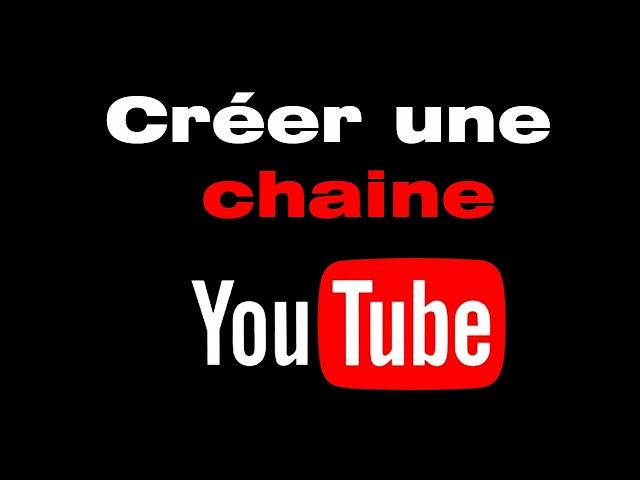 Comment créer une chaine YouTube