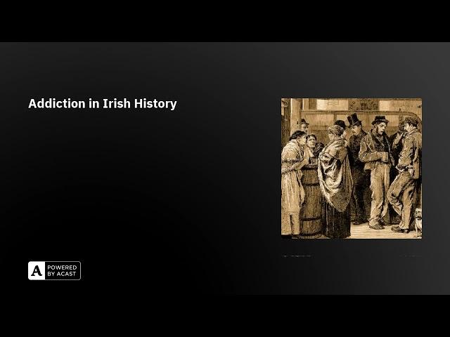 Addiction in Irish History