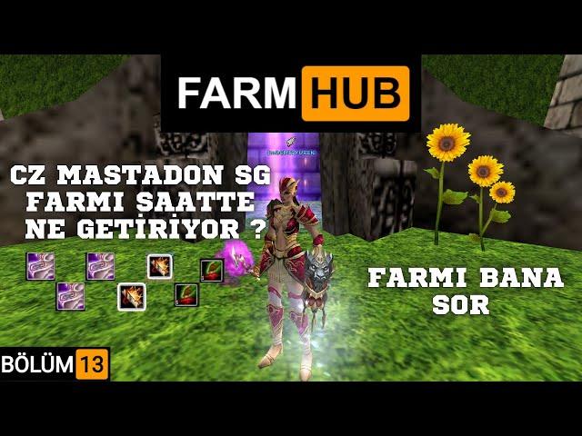 FARM HUB | BÖLÜM 13 | CZ MASTADON VE SG SAATTE NE GETİRİYOR #knightonlinefarm #nttgame #mgames