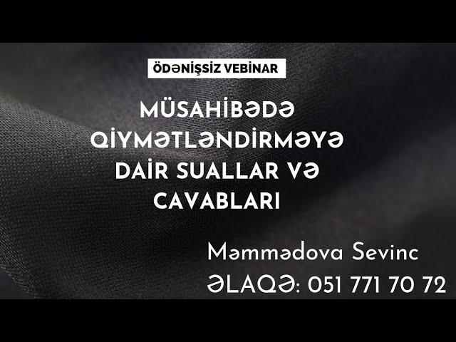 Müsahibədə "Qiymətləndirmə" mövzusuna dair suallar və cavabları.