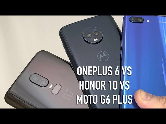 OnePlus 6 vs Moto G6 Plus vs Honor 10 | Hands-on comparison