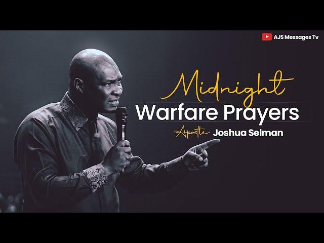 MIDNIGHT WARFARE PRAYERS || APOSTLE JOSHUA SELMAN