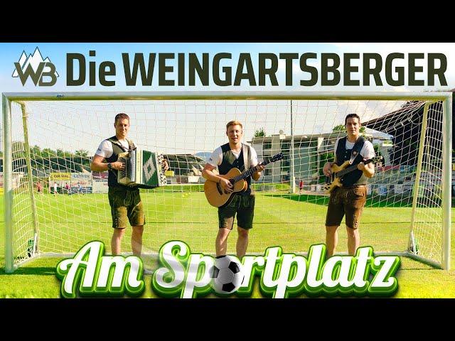 DIE WEINGARTSBERGER - Am Sportplatz