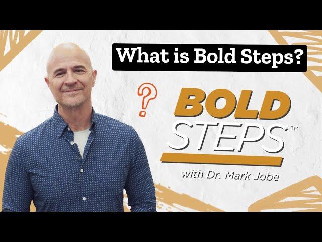 What is Bold Steps? with Dr. Mark Jobe