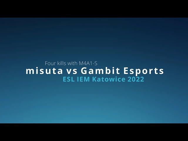 misutaa vs Gambit Esports - ESL IEM Katowice 2022