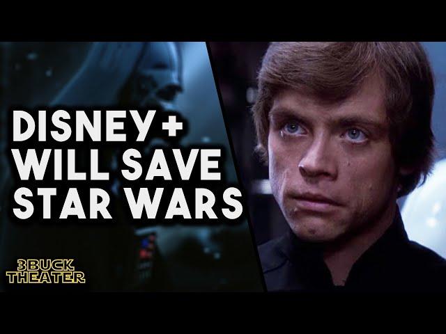 Why Disney+ Will Make STAR WARS Great Again