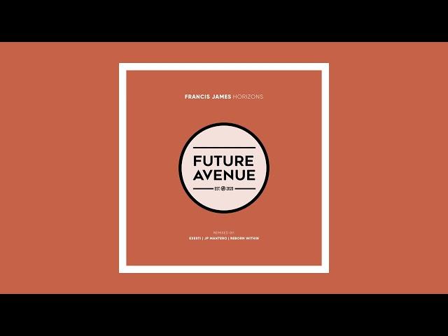 Francis James - Horizons (Reborn Within Remix) [Future Avenue]