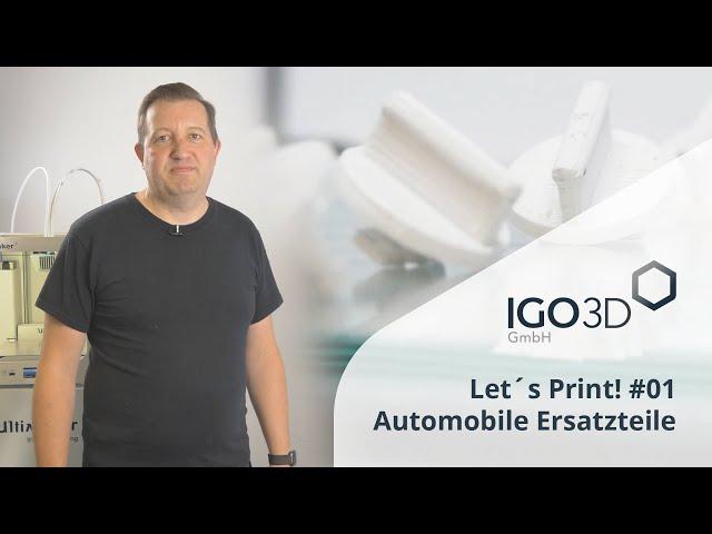 Let´s Print! #01 - Automobile Ersatzteile [+SUBTITLES] | IGO3D