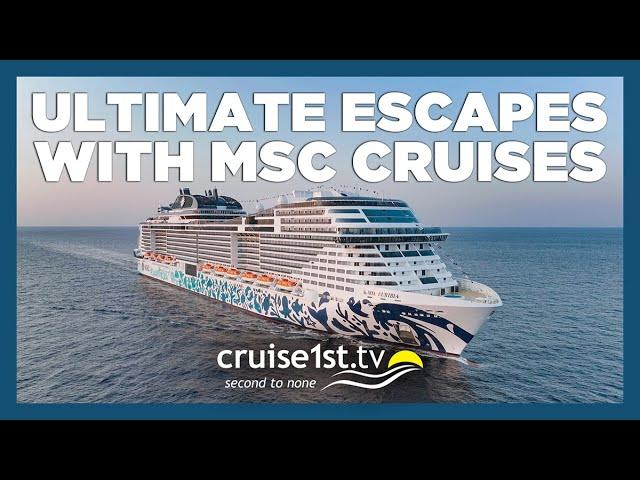 Ultimate Escapes with MSC Cruises | Cruise1st