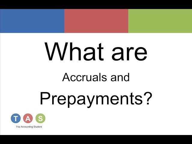 What are Accruals and Prepayments?