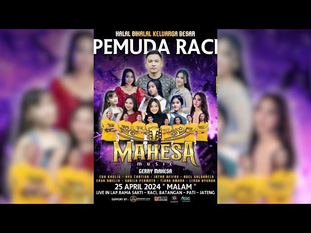 LIVE  MAHESA MUSIC - PEMUDA RACI - DALAM RANGKA HALAL BIHALAL GUYUB RUKUN WARGA RACI