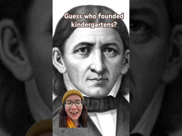 Can you guess who is the foundational father of kindergarten movement?