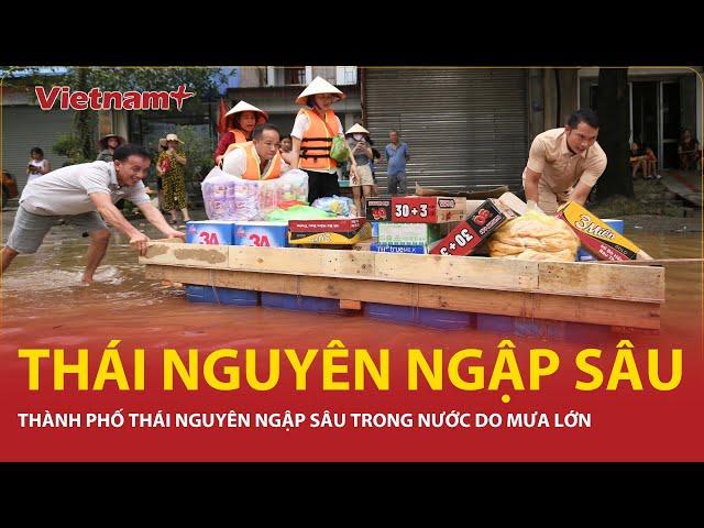 Thành phố Thái Nguyên ngập sâu trong nước do mưa lớn