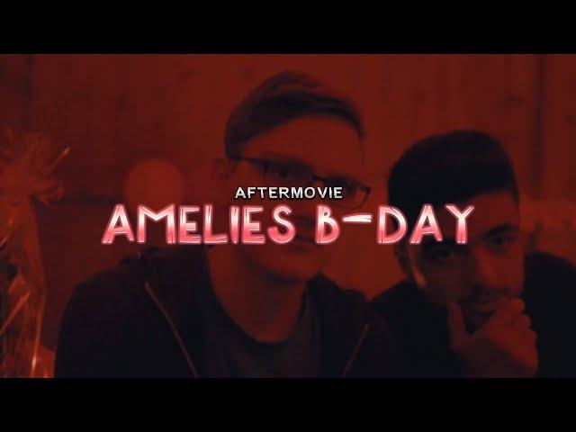 AFTERMOVIE - Amelies B-Day