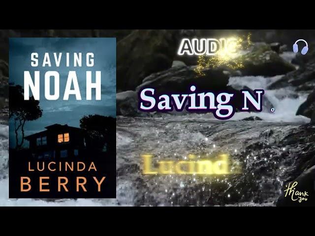 Saving Noah by Lucinda Berry | Full Audiobook | Dark Psychological Drama
