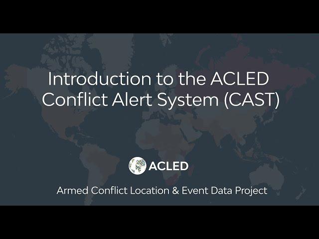 The ACLED Conflict Alert System (CAST)