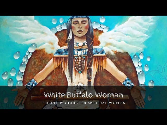 White Buffalo Woman: A Lakota Story Connecting Heaven & Earth