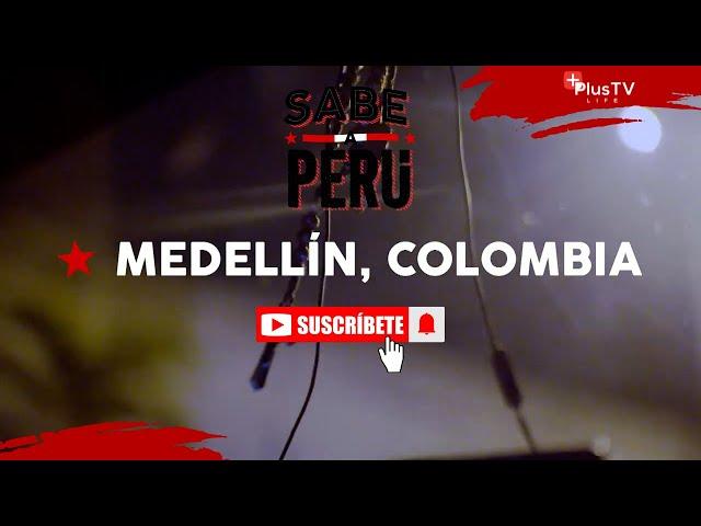 Sabe a Perú - MEDELLÍN, COLOMBIA