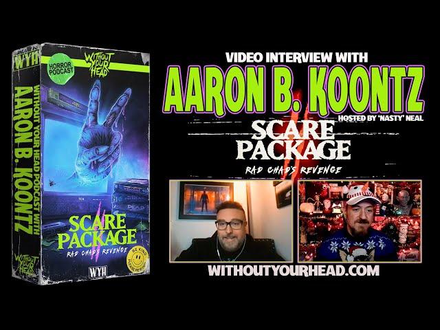 Scare Package 2 director Aaron B. Koontz interview - Without Your Head Podcast