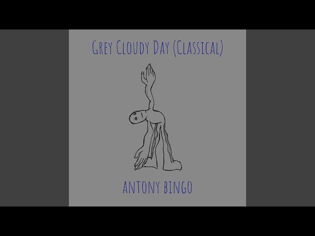 Grey Cloudy Day (Classical)