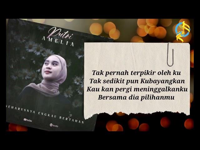 Seharusnya Engkau Bertahan - Putri Amelya || Cipt: Andi Makkulau S.Pd, M.Pd || Official lyrics video