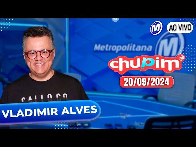 VLADIMIR ALVES I CHUPIM METROPOLITANA - 20/09/2024