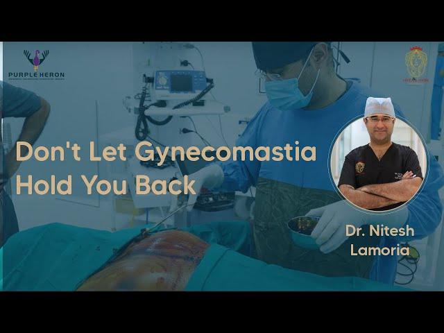 Best Gynecomastia Surgery || Best Plastic Surgeon In The World || Dr. Nitesh Lamoria