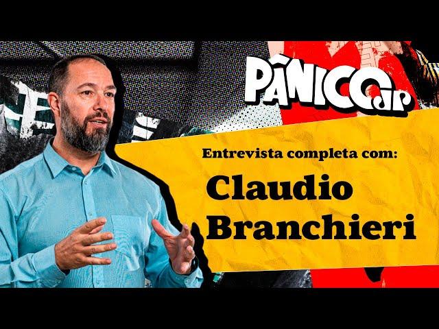 CLAUDIO BRANCHIERI NÃO ECONOMIZA PALAVRAS NO PÂNICO; CONFIRA NA ÍNTEGRA