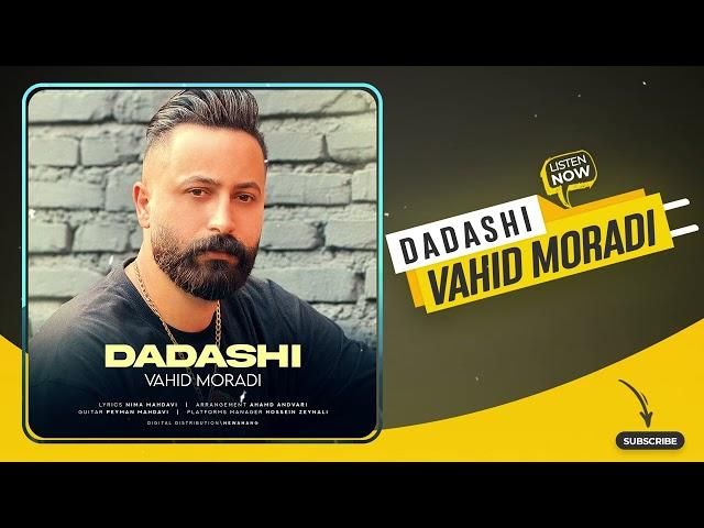 Vahid Moradi - Dadashi | OFFICIAL AUDIO وحید مرادی - داداشی