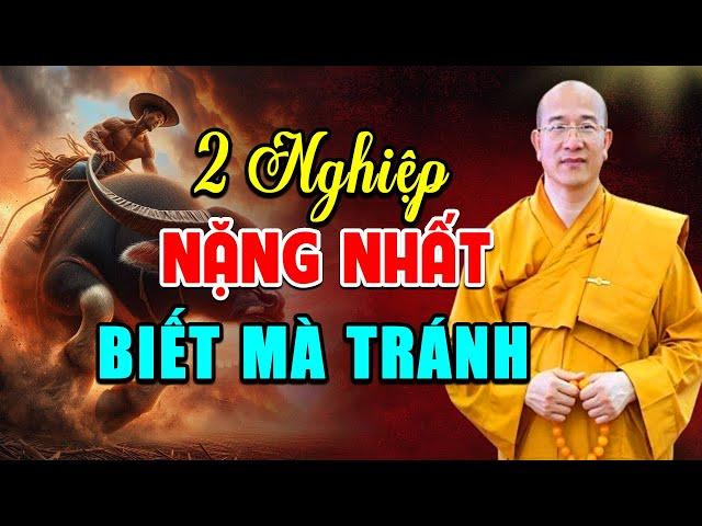 2 Nghiệp Nặng Nhất Biết Mà Tránh - Pháp Thoại Thầy Thích Trúc Thái Minh