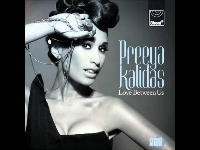 Preeya Kalidas- Love Between Us (Remix Ft Exo)- PLAYED BY CHARLIE SLOTH ON 1XTRA