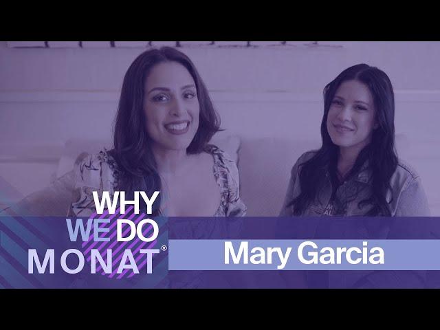 Why We Do MONAT | Mary Garcia