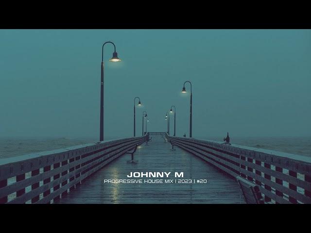 Johnny M - Progressive House Mix | 2023 | #20