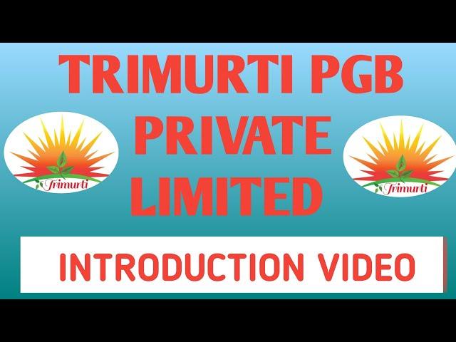 Trimurti Pgb Pvt Ltd ! Full Introduction Video By Jitendra sir